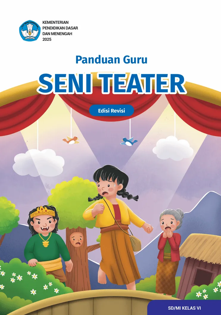 Panduan Guru Seni Teater untuk SD/MI Kelas VI (Edisi Revisi)